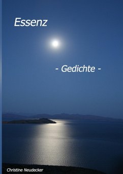 Essenz - Gedichte - (eBook, ePUB) - Neudecker, Christine