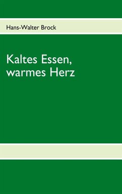 Kaltes Essen, warmes Herz (eBook, ePUB) - Brock, Hans-Walter