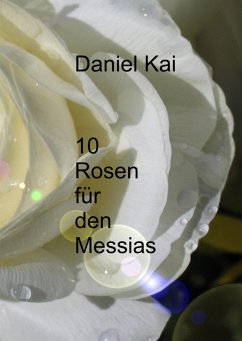 10 Rosen für den Messias (eBook, ePUB) 10 Rosen für den Messias (eBook, ePUB)