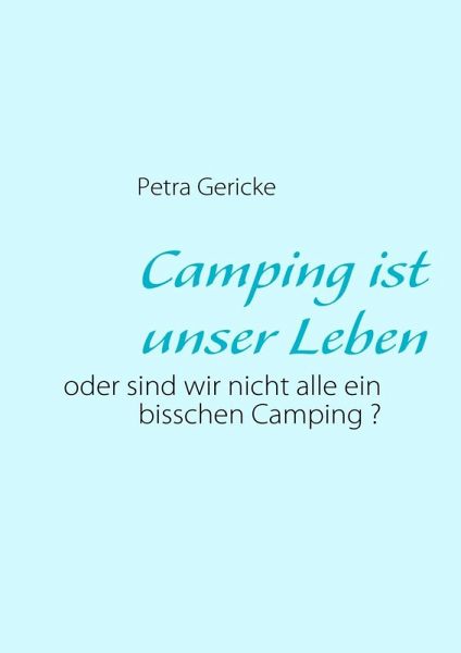 Camping ist unser Leben (eBook, ePUB)