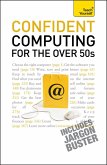 Confident Computing for the Over 50s (eBook, ePUB) Confident Computing for the Over 50s (eBook, ePUB)
