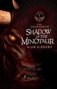 The Legendeer: Shadow Of The Minotaur (eBook, ePUB) - Gibbons, Alan The Legendeer: Shadow Of The Minotaur (eBook, ePUB) - Gibbons, Alan
