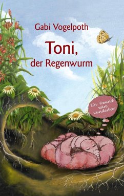 Toni, der Regenwurm (eBook, ePUB) - Vogelpoth, Gabi