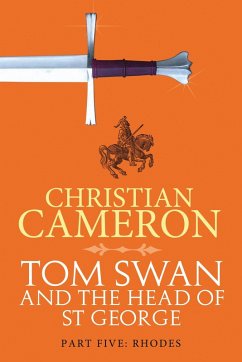 Tom Swan and the Head of St George Part Five: Rhodes (eBook, ePUB) - Cameron, Christian