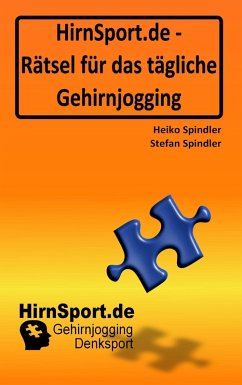 HirnSport.de - Rätsel für das tägliche Gehirnjogging (eBook, ePUB) - Spindler, Heiko; Spindler, Stefan