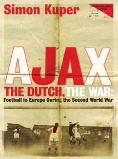 Ajax, The Dutch, The War (eBook, ePUB) - Kuper, Simon