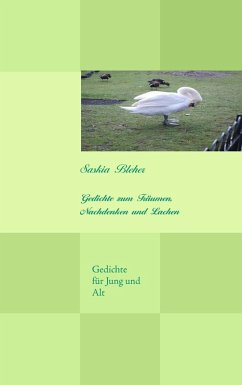 Gedichte zum Träumen, Nachdenken und Lachen (eBook, ePUB) Gedichte zum Träumen, Nachdenken und Lachen (eBook, ePUB)