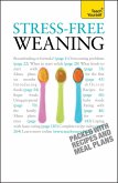 Stress-Free Weaning: Teach Yourself (eBook, ePUB)