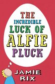 The Incredible Luck of Alfie Pluck (eBook, ePUB)