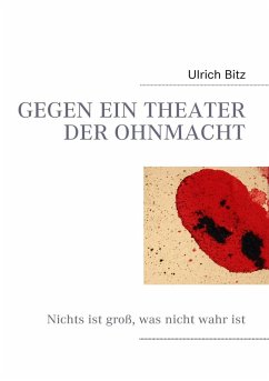 GEGEN EIN THEATER DER OHNMACHT (eBook, ePUB) - Bitz, Ulrich