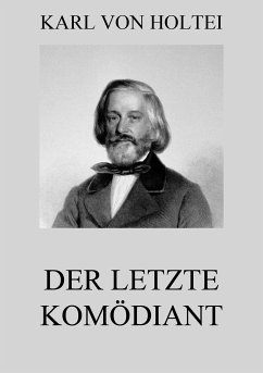 Der letzte Komödiant (eBook, ePUB) - Holtei, Karl von