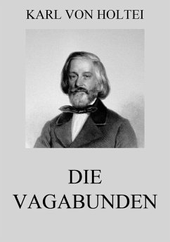 Die Vagabunden (eBook, ePUB) - Holtei, Karl Von