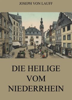 Die Heilige vom Niederrhein (eBook, ePUB) - Lauff, Joseph von