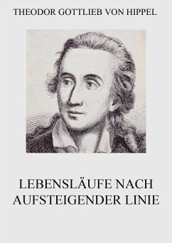Lebensläufe nach aufsteigender Linie (eBook, ePUB) - Hippel, Theodor Gottlieb Von