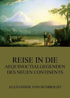 Reise in die Aequinoctialgegenden des neuen Continents (eBook, ePUB) - Humboldt, Alexander Von