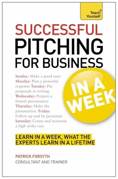 Successful Pitching For Business In A Week: Teach Yourself (eBook, ePUB) - Forsyth, Patrick