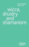 Wicca, Druidry and Shamanism: Flash (eBook, ePUB) Wicca, Druidry and Shamanism: Flash (eBook, ePUB)