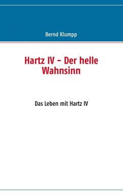 Hartz IV - Der helle Wahnsinn (eBook, ePUB)