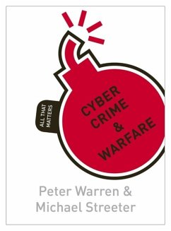 Cyber Crime & Warfare: All That Matters (eBook, ePUB) - Warren, Peter; Streeter, Michael