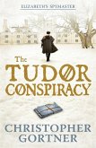 The Tudor Conspiracy (eBook, ePUB) The Tudor Conspiracy (eBook, ePUB)