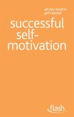 Successful Self-motivation: Flash (eBook, ePUB)