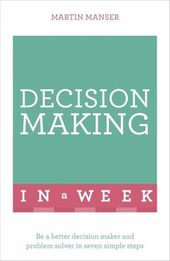 Decision Making In A Week (eBook, ePUB) - Manser, Martin