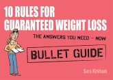 10 Rules for Guaranteed Weight Loss: Bullet Guides (eBook, ePUB)