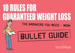 10 Rules for Guaranteed Weight Loss: Bullet Guides (eBook, ePUB) - Kirkham, Sara