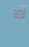 Pornos machen traurig (eBook, ePUB) Pornos machen traurig (eBook, ePUB)