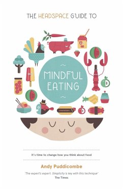 The Headspace Guide to... Mindful Eating (eBook, ePUB) - Puddicombe, Andy