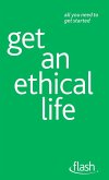 Get an Ethical Life: Flash (eBook, ePUB)