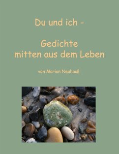 Du und ich - Gedichte mitten aus dem Leben (eBook, ePUB) - Neuhauß, Marion