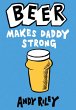 Beer Makes Daddy Strong (eBook, ePUB) - Bild 1