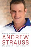 Andrew Strauss: Coming into Play - My Life in Test Cricket (eBook, ePUB)