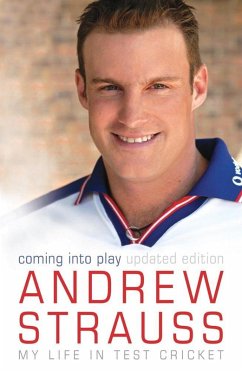 Andrew Strauss: Coming into Play - My Life in Test Cricket (eBook, ePUB) - Strauss, Andrew