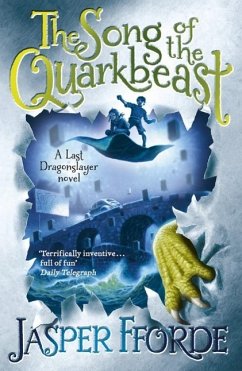 The Song of the Quarkbeast (eBook, ePUB) - Fforde, Jasper
