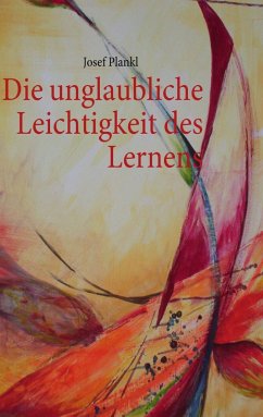 Cover Die unglaubliche Leichtigkeit des Lernens (eBook, ePUB)