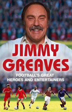 Football's Great Heroes and Entertainers (eBook, ePUB) - Greaves, Jimmy