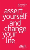 Assert Yourself and Change Your Life: Flash (eBook, ePUB) Assert Yourself and Change Your Life: Flash (eBook, ePUB)