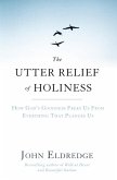 The Utter Relief of Holiness (eBook, ePUB)