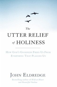 The Utter Relief of Holiness (eBook, ePUB) - Eldredge, John