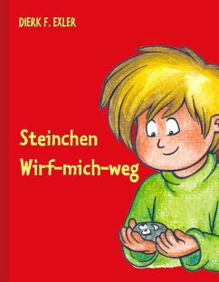 Steinchen Wirf-mich-weg (eBook, ePUB) - Exler, Dierk F.