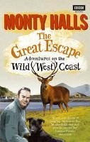 The Great Escape: Adventures on the Wild West Coast (eBook, ePUB) - Halls, Monty