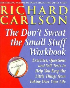 Don't Sweat the Small Stuff Workbook (eBook, ePUB) - Carlson, Richard