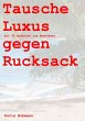 Tausche Luxus gegen Rucksack (eBook,... - Bild 1