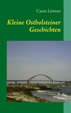 Kleine Ostholsteiner Geschichten (eBook, ePUB) - Caren, Löwner