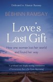 Love's Last Gift (eBook, ePUB) Love's Last Gift (eBook, ePUB)
