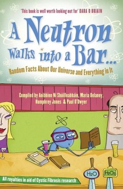 A Neutron Walks Into a Bar... Random Facts about Our Universe and Everything in It (eBook, ePUB)
