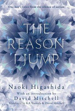 The Reason I Jump: one boy's voice from the silence of autism (eBook, ePUB) - Higashida, Naoki