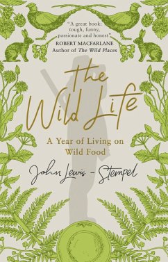 The Wild Life (eBook, ePUB) - Lewis-Stempel, John